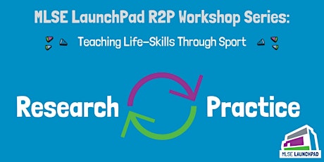 MLSE LaunchPad R2P - Teaching Life-Skills through Sport Workshop primary image