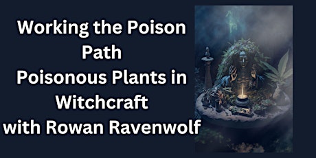Working the Poison Path