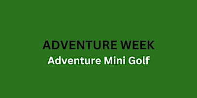 Imagem principal do evento Adventure Mini Golf