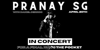 Image principale de The Pocket Presents: Pranay SG + Daniel Derrico