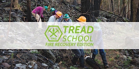 Trailkeepers University: Tread School - Wildfire Recovery Edition