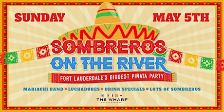 Sombreros on the River! Cinco de Mayo Celebration (Sun)