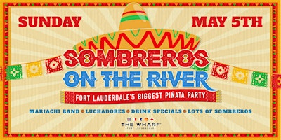 Image principale de Sombreros on the River! Cinco de Mayo Celebration (Sun)