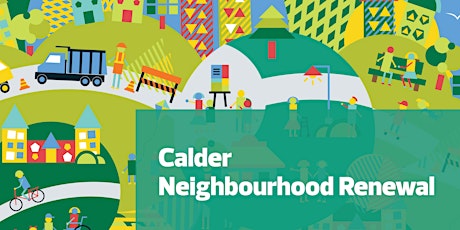 Calder Neighbourhood Renewal Exploring Options Walk and Workshop primary image