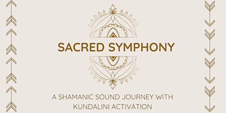 Sacred Symphony - A shamanic sound journey with kundalini activation