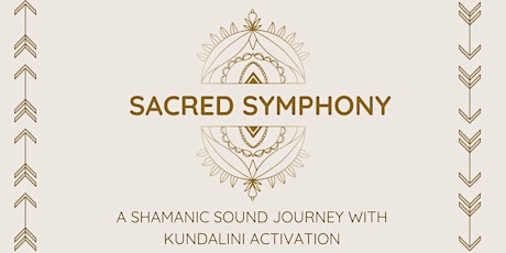 Sacred Symphony - A shamanic sound journey with kundalini activaton