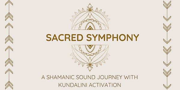 Sacred Symphony - A shamanic sound journey with kundalini activation