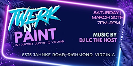 Twerk N Paint pt.2 (Richmond)