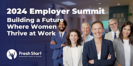 Primaire afbeelding van 2024 Employer Summit: Building a Future Where Women Thrive at Work