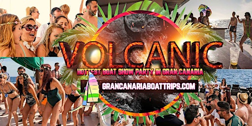 Image principale de VOLCANIC BOAT PARTY GRAN CANARIA SHOW 2024 OFICIAL SITE