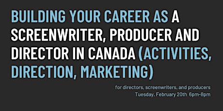 Building Your Career as a Screenwriter, Producer and Director in Canada primary image