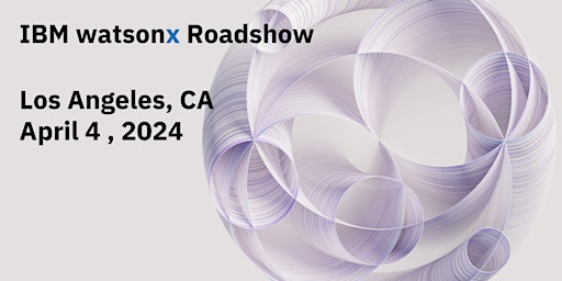 Immagine principale di IBM watsonx Roadshow - Los Angeles 