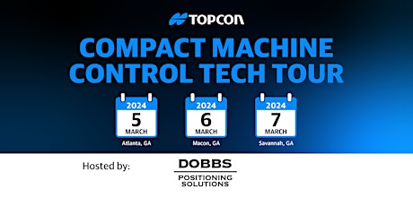 Compact Machine Control Tech Tour - Hosted by Dobbs Positioning Solutions