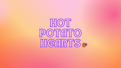 Hot Potato Hearts 40 + Speed Dating