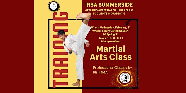 IRSA SUMMERSIDE - A FREE MARTIAL ARTS CLASS TO CLIENTS IN GRADES 7-9