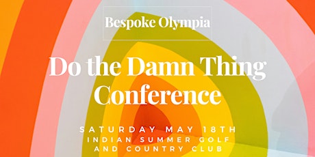 Bespoke Olympia Do the Damn Thing Conference