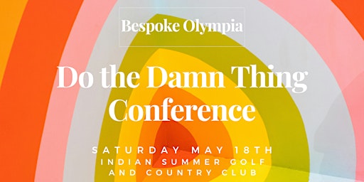 Primaire afbeelding van Bespoke Olympia Do the Damn Thing Conference