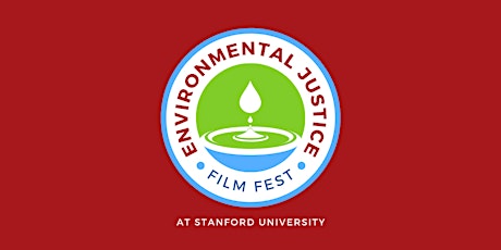 Environmental Justice Film Festival At Stanford University