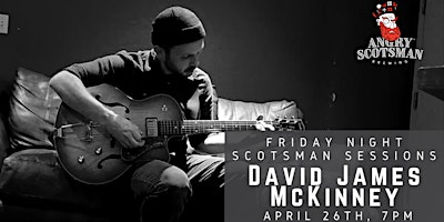 Hauptbild für David James McKinney live @ Angry Scotsman Brewing