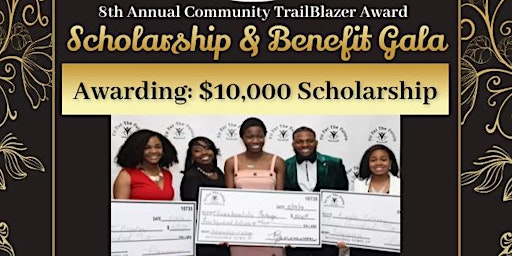 Primaire afbeelding van 8th Annual Community Trailblazer Awards |  Scholarship & Benefit Gala
