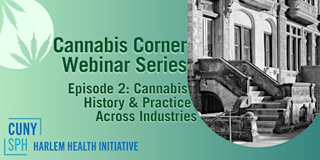 Cannabis Corner Episode 2: Cannabis History and Practice Across Industries