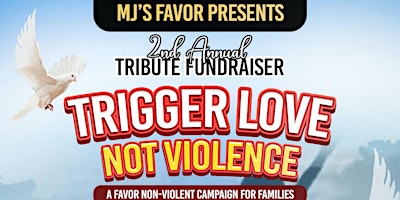 Imagem principal de MJ's FAVOR 2nd Annual Tribute Fundraiser Trigger Love Not Violence Event