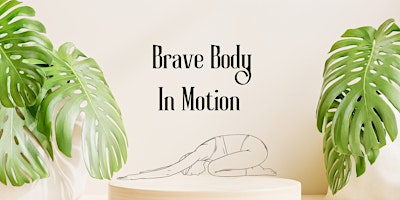 Brave Body In Motion: Healing & Fitness Sunday Sessions primary image