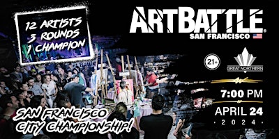 Primaire afbeelding van Art Battle San Francisco City Championship! - April 24 , 2024