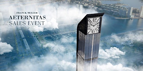 Franck Muller Aeternitas Tower at Dubai Marina SALES EVENT