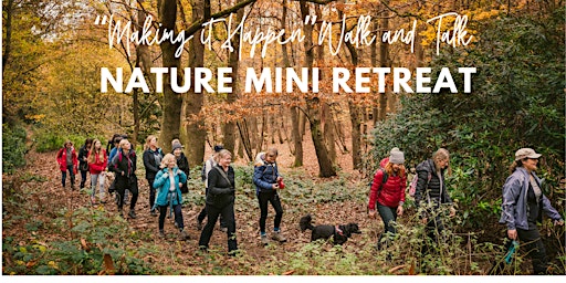 Image principale de "Making it Happen" Walk & Talk  Nature Mini Retreat[Dog Friendly]