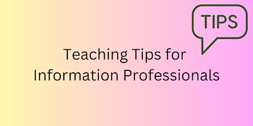 Immagine principale di Teaching Tips for Information Professionals 