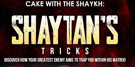 Cake With The Shaykh Series: Shaytan's Tricks primary image