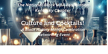 Culture and Cocktails, A Black History Month Celebration primary image