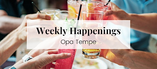 Collection image for Weekly Happenings at Opa