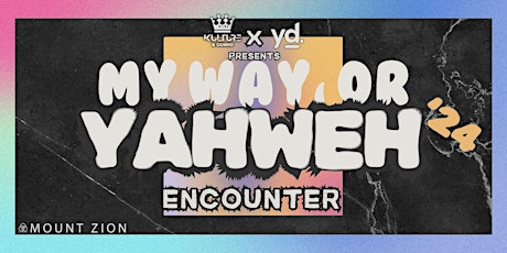 My Way or Yahweh Encounter