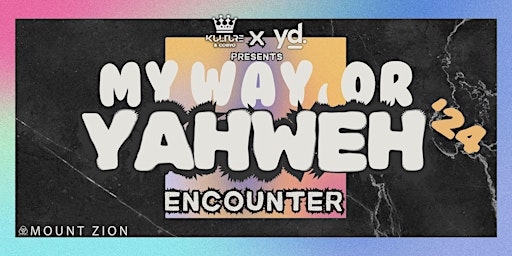 My Way or Yahweh Encounter primary image