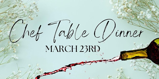 Image principale de March 23rd Chef Table Dinner