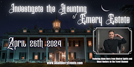 Investigate the Haunting of  Emery Estate in Weymouth MA