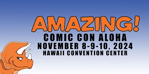 Primaire afbeelding van 2024  Amazing Comic Con Aloha in Honolulu Hawaii