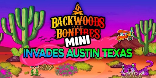Backwoods & Bonfires Mini invades Austin Texas : The Invasion primary image