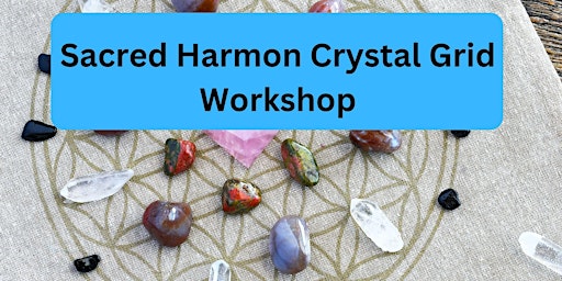 Imagem principal de Sacred Harmony Crystal Grid Workshop