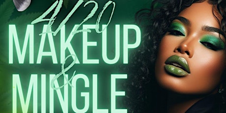 4/20 MakeUp & Mingle