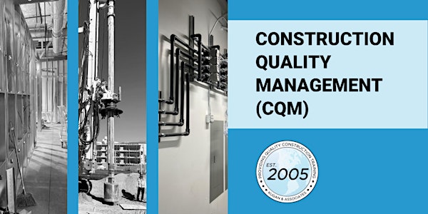 Construction Quality Management (CQM) for Contractors - June 7th, 2024