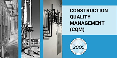 Construction Quality Management (CQM) for Contractors - May 31st, 2024 primary image