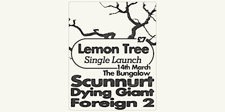 Imagen principal de Scunnurt 'Lemon Tree' Single Launch with Foreign2 & Dying Giant