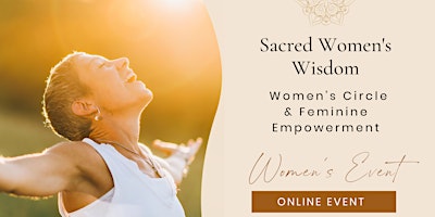 Imagem principal do evento Sacred Women's Wisdom ~ Online Womens Circle & Feminine Empowerment