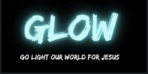 GLOW -GO LIGHT OUR WORLD FOR JESUS  primärbild