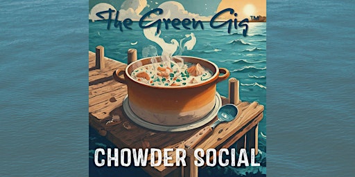 Imagem principal do evento THE GREEN GIG™ Chowder Social