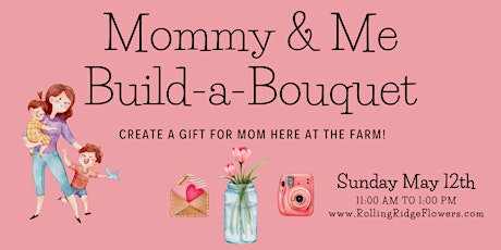 Mommy & Me Build-A-Bouquet (11am arrival)