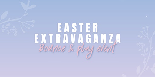 Image principale de Easter Extravaganza Bounce and play event